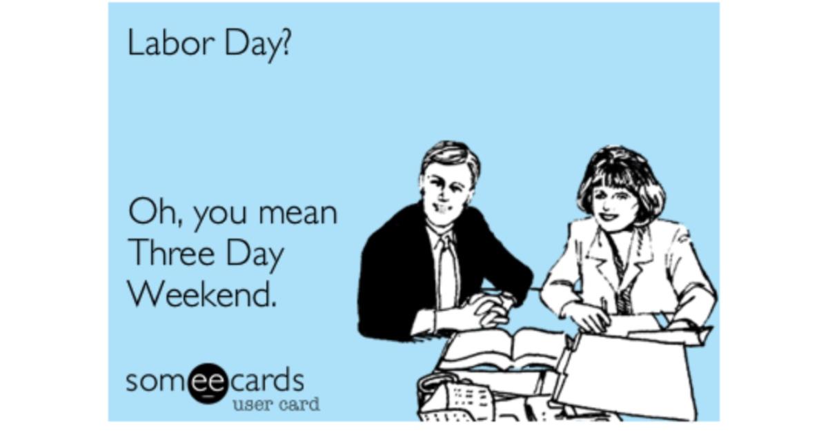 10 Witty Labor Day Memes Reserved for All the Hard Workers