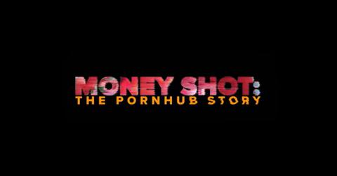 Money Shot: The Pornhub Story