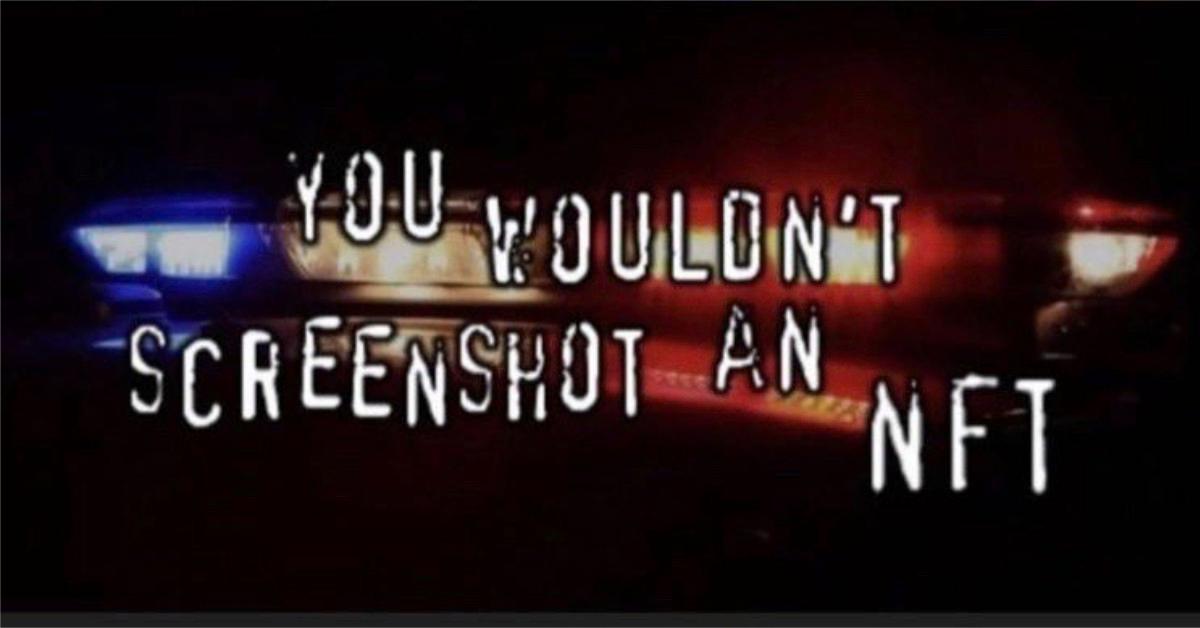 Can You Screenshot an NFT Legally? Memes, Explained